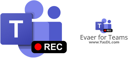 Download Evaer for Teams 1.0.7.85 - Recording software from Microsoft Thames