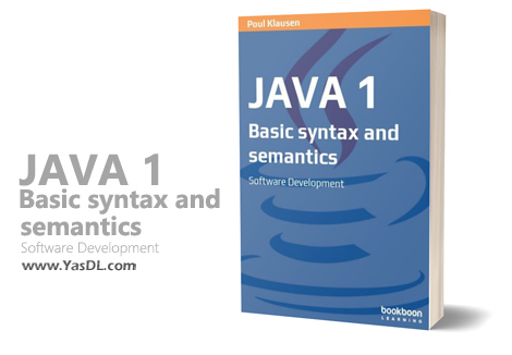 Download the book Java 1: Basic syntax and semantics in Java programming - Java 1: Basic syntax and semantics Software Development - PDF