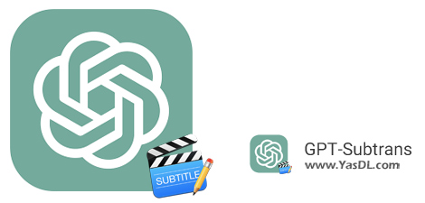 Download GPT-Subtrans 0.2.5 - subtitle translation of movies and series with artificial intelligence